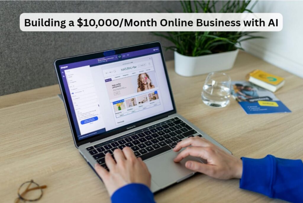 How I’m Building a $10,000/Month Online Business From USA Using AI & Free Traffic (Beginner Guide)